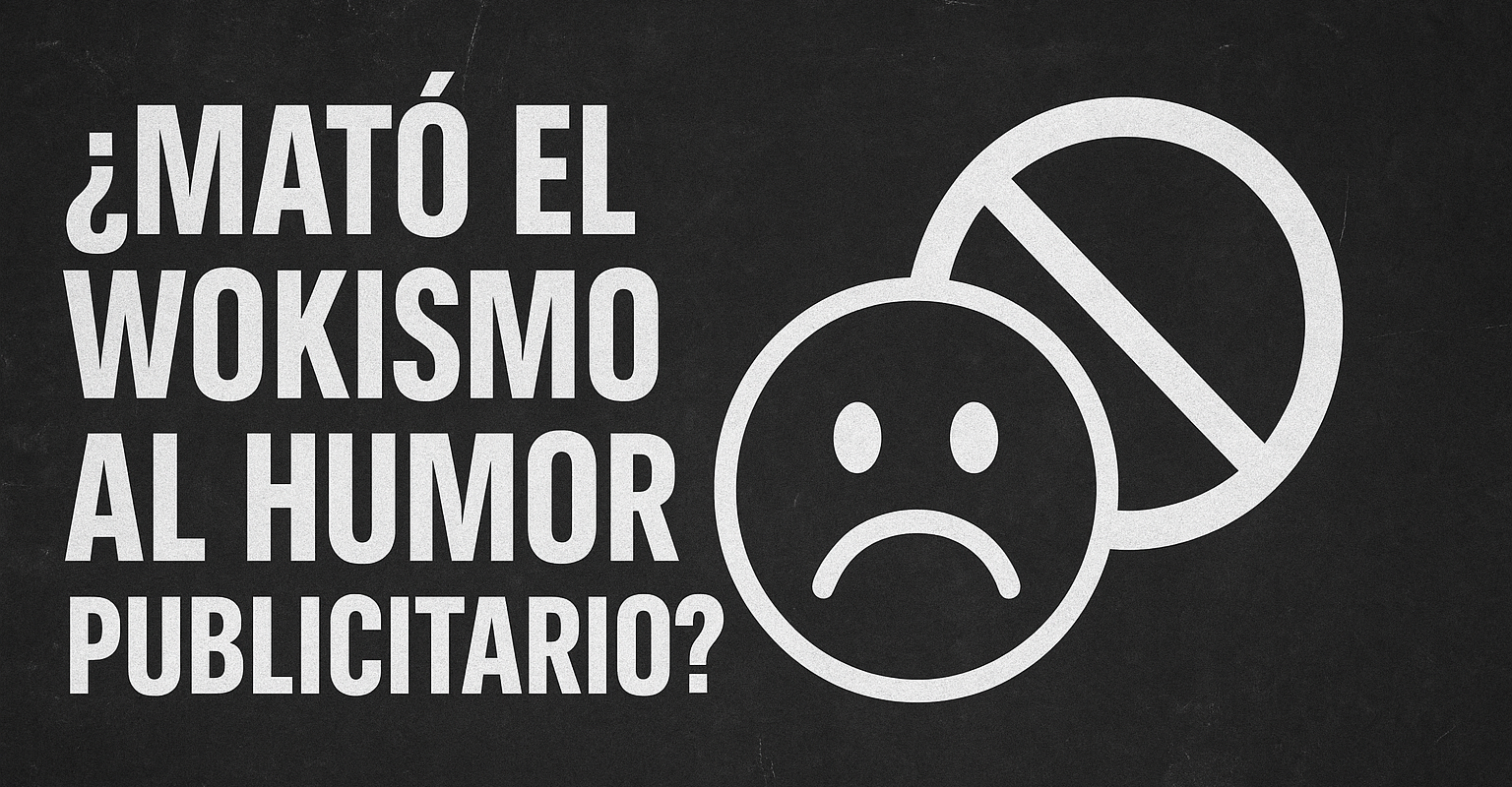 Wokismo, humor, publicidad, miedo y efectividad publicitaria: ¿estamos siendo menos creativos?